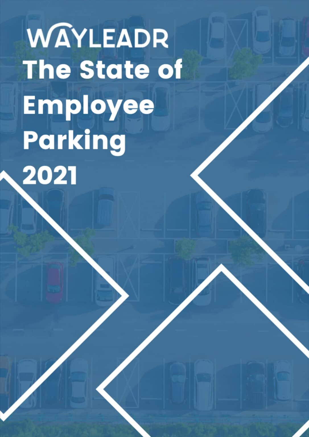 Cover image of "Wayleadr: The State of Employee Parking 2021" report, featuring an aerial view of a parking lot with cars and green spaces, overlaid with the report title text. Highlights insights into parking management trends and advancements.